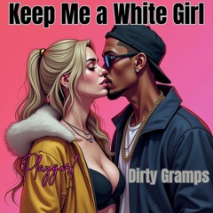 Keep Me a White Girl