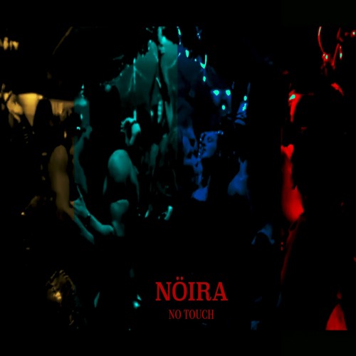 NÖIRA - No Touch