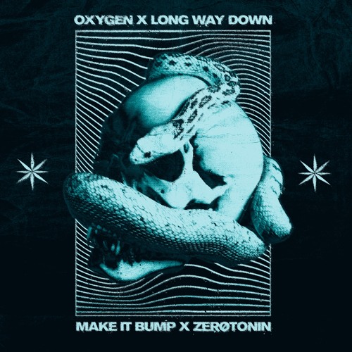 OXYGEN x LONG WAY DOWN (Make It Bump X TEROS Mashup)