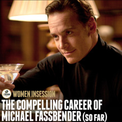 Women InSession: Michael Fassbender