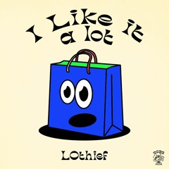 LOthief - I Like It A Lot (Extended)