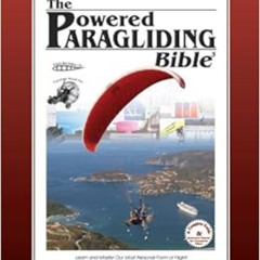 [Access] EBOOK 🧡 Powered Paragliding Bible 3 by Jeff GoinTim KaiserDennis Pagen [EBO