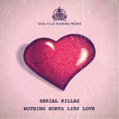 Serial Killaz - Nothing Hurts Like Love (Jungle Mix)