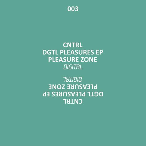 PLZD003 - CNTRL - DGTL Pleasures EP