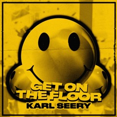 Karl Seery - Get On The Floor