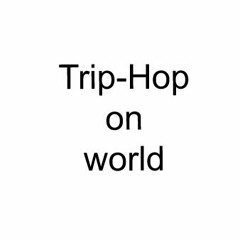 Trip-Hop on World