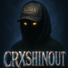 CRXSHIN OUT
