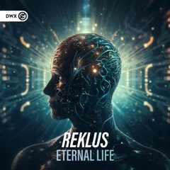 Reklus - Eternal Life (DWX Copyright Free)