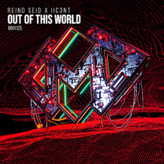 Reind Seid & IIC3NT - Out Of This World