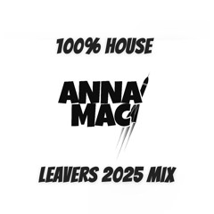 ANNA MAC 100% HOUSE LEAVERS 2025 MIX