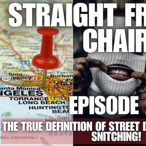 The Real Definition of Being Street, Hustling & Snitching!