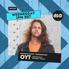 Minimalistic Tendencies with OYT #003