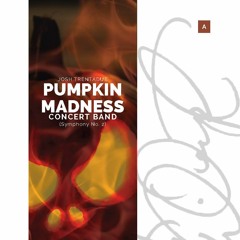 Pumpkin Madness: Symphony No. 2 (2022-2023) for Wind Ensemble [FINAL DEMO]