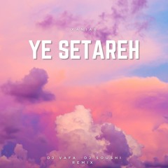 Ye Setereh (DJ Vafa - DJ Soushi Remix)