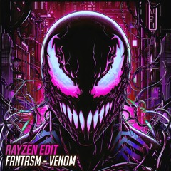 Fantasm - Venom (RAYZEN Rawtempo Edit)
