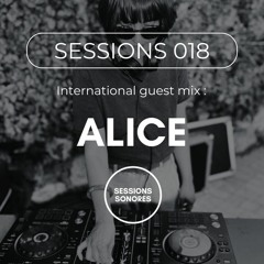 Sessions 018 by Sessions Sonores | International Guest Mix : Alice