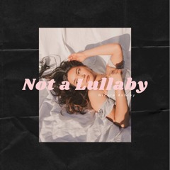 Not A Lullaby (original)