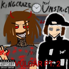 VULGAR PT. 2 (PROD. UNSTRICT)