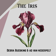 The Iris  (Debra Buesking/Ad van Nederpelt)