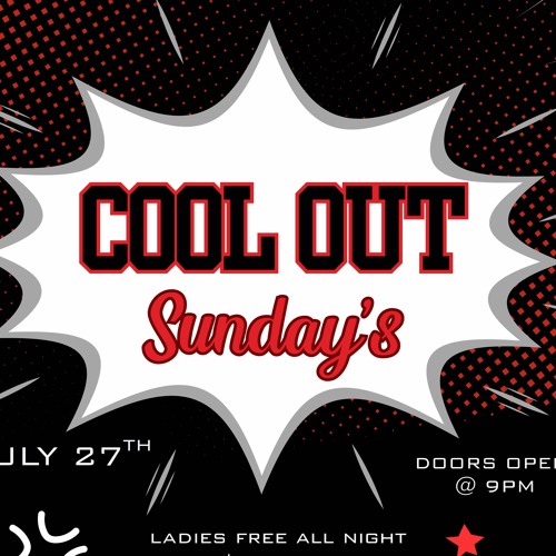 COOL OUT SUNDAYS 7/27/25 FT TEAMFIDIGYALDEM