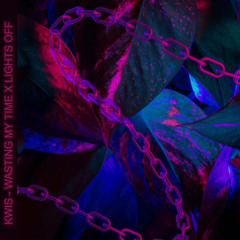KWIS - WASTING MY TIME x LIGHTS OFF