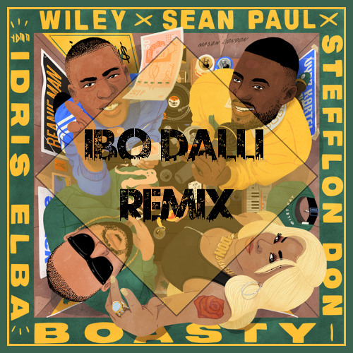 Wiley & Sean Paul & Stefflon Don Ft. Idris Elba - Boasty (Dj IBO Dalli Moombahton Remix)