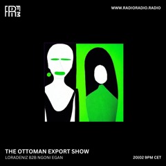 RRFM • The Ottoman Export Show w/ Loradeniz B2B Ngoni Egan • 20-02-24