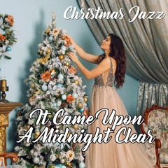It Came Upon A Midnight Clear  - Christmas Jazz | No Copyright Music | FREE DLL