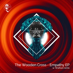 THE WOODEN CROSS - Empathy (WOLFSON Remix) [Aesthetika Records]