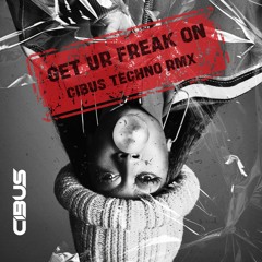 Missy Elliott - Get Ur Freak On (CIBUS TECHNO REMIX)