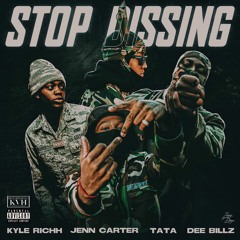 Dee Billz & Kyle Richh & Jenn Carter & TaTa — STOP DISSING