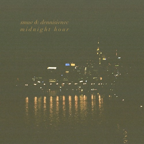 Smuv & dennisivnvc - Midnight Hour