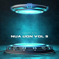 Nửa Uốn Vol 5 | Nhạc để nghe cấm dùng với mai thuý