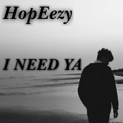 HopEezy - I Need Ya.mp3