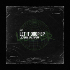 LucasMB X KristoFurr - Let It Drop