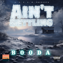 AIN’T SETTLING- BOODAGOCRAZY