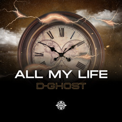 D-Ghost - All My Life