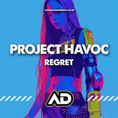 PROJECT HAVOC - REGRET (OUT NOW)
