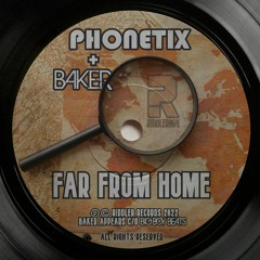 Phonetix & Baker - Far From Home