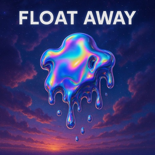 FLOAT AWAY