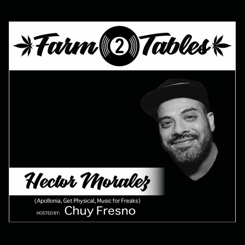 Hector Moralez w/ Chuy Fresno - Farm 2 Tables S.1 (2nd Harvest)