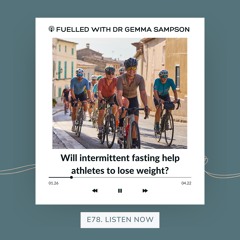 78. Will intermittent fasting help athletes to lose weight?