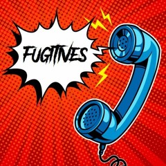 FUGITIVES - WRONG NUMBER