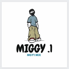 MIGGY.1 (MGY1 MIX)