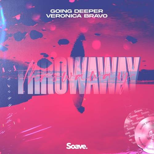 Going Deeper & Veronica Bravo - Throwaway