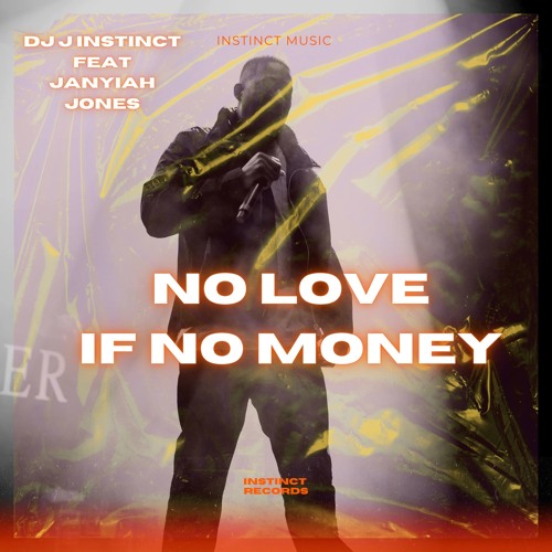 Dj J Instinct - No Love if No Money Feat. Janyiah Jones