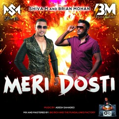 Shiva M X Brian Mohan - Meri Dosti