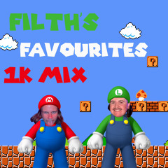 FILTH'S Favourites - 1k MIX