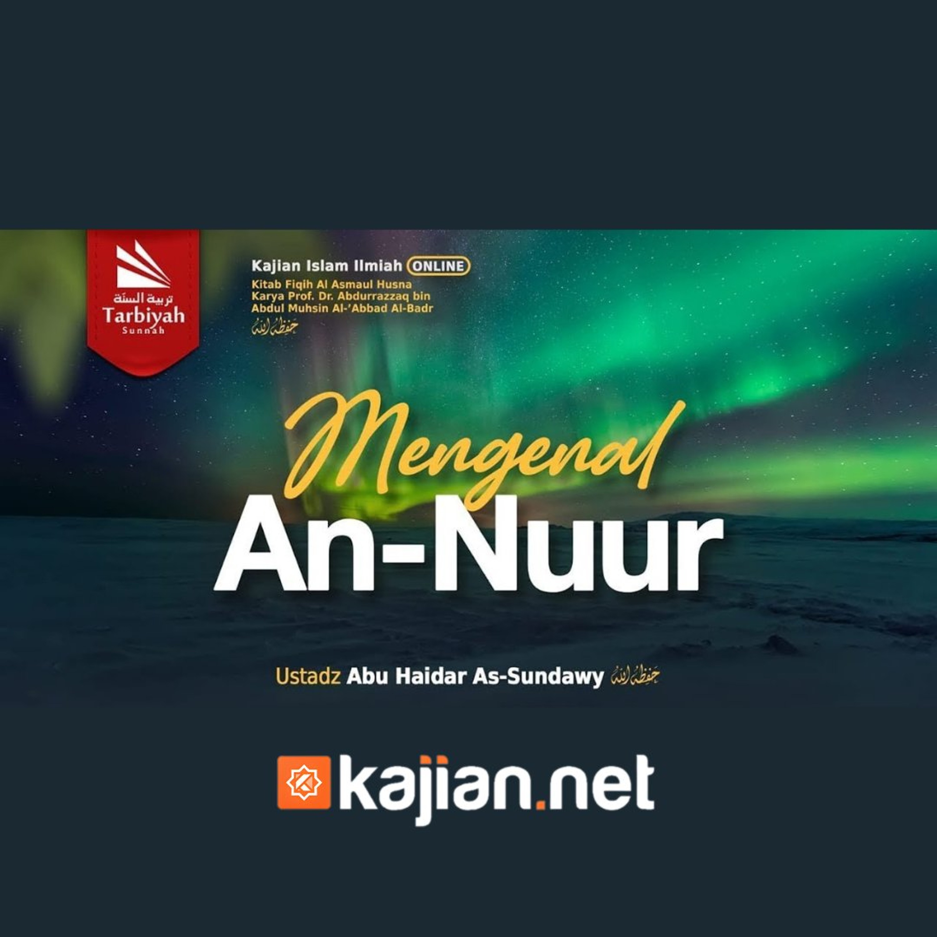 Mengenal An-Nuur (Fiqih Asmaul Husna) #53 - Ustadz Abu Haidar As-Sundawy حفظه الله episode artwork
