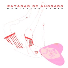 Latin Mafia X Humbe - Patadas De Ahogado (C-Mireles Remix) [FREE DOWNLOAD]